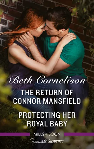Return of Connor Mansfield / Protecting Her Royal Baby