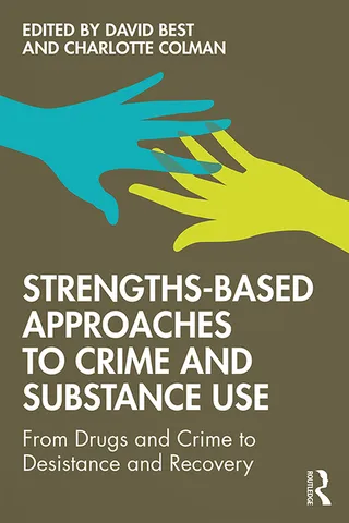 Strengths Based Approaches to Crime and Substance Use