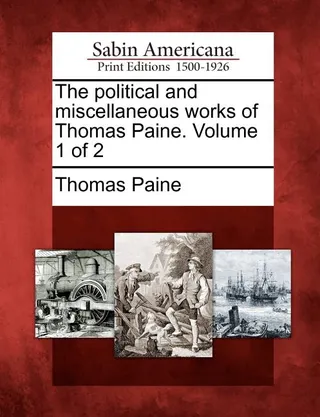 The political and miscellaneous works of Thomas Paine
