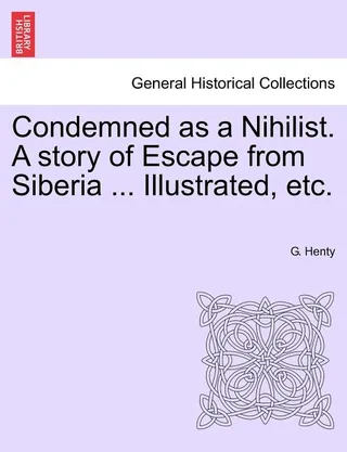 Condemned as a Nihilist