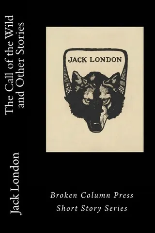 The Call of the Wild and Other Stories