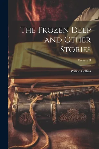 The Frozen Deep and Other Stories