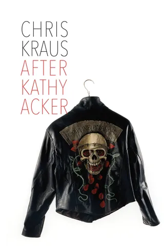 After Kathy Acker
