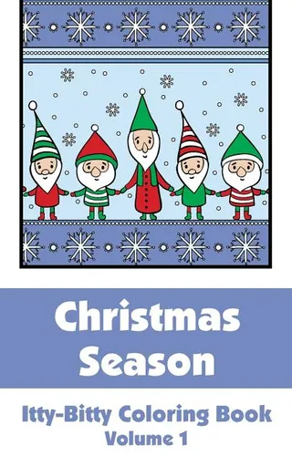 Christmas Season Itty-Bitty Coloring Book Volume 1