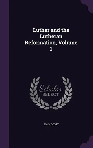 Luther and the Lutheran Reformation