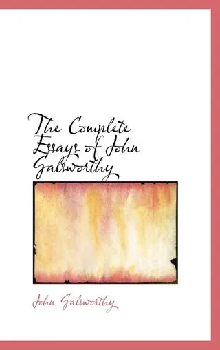 The Complete Essays of John Galsworthy