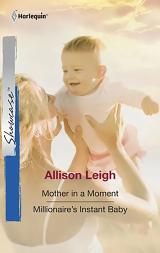 Mother in a Moment & Millionaire's Instant Baby