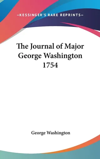 The Journal of Major George Washington 1754