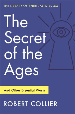 The Secret of the Ages and Other Essential Works