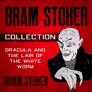 Bram Stoker Collection: Dracula and The Lair of the White Worm