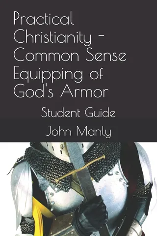 Practical Christianity - Common Sense Equipping of God's Armor