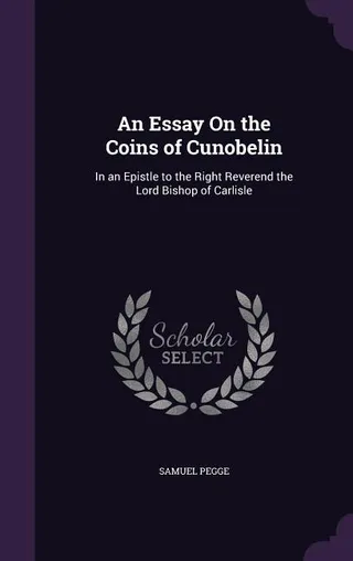 An Essay On the Coins of Cunobelin