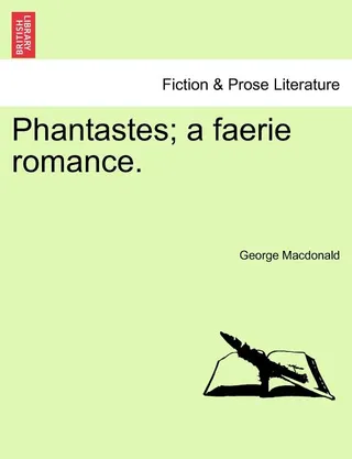 Phantastes; A Faerie Romance.