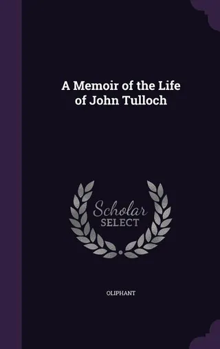 A Memoir of the Life of John Tulloch
