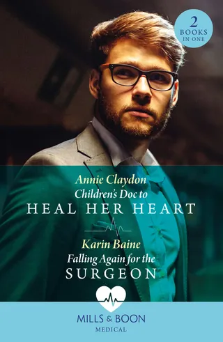 Children's Doc to Heal Her Heart / Falling Again for the Surgeon