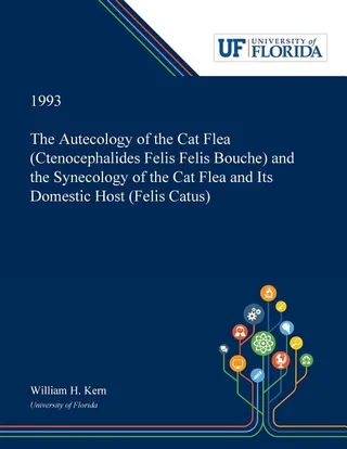 The Autecology of the Cat Flea Ctenocephalides Felis Felis Bouche and the Synecology of the Cat Flea and Its Domestic Host Felis Catus