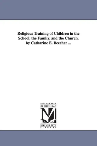 Religious Training of Children in the School, the Family, and the Church