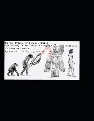 On the Origin of Species: The Theory of Evolution by way of Anunnaki Influence
