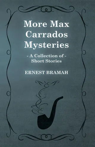 More Max Carrados Mysteries