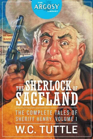 The Sherlock of Sageland The Complete Tales of Sheriff Henry, Volume 1