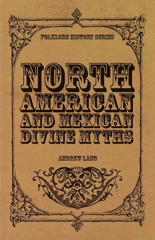 North American and Mexican Divine Myths
