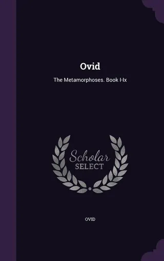 The Metamorphoses: Book I-IX
