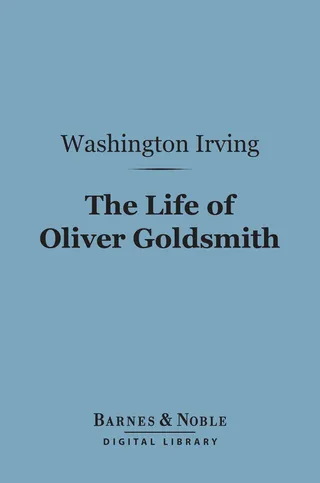 The Life of Oliver Goldsmith