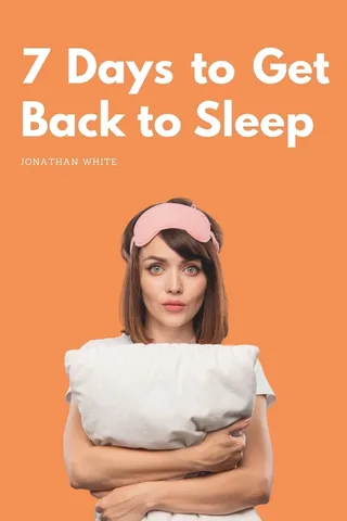 7 Days to Get Back to Sleep
