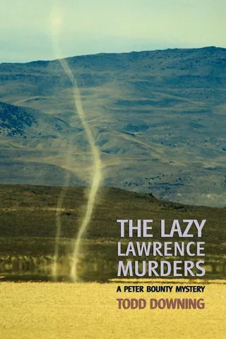 The Lazy Lawrence Murders a Sheriff Peter Bounty Mystery