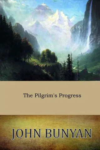 The Pilgrim's Progress from This World to That Which Is to Come