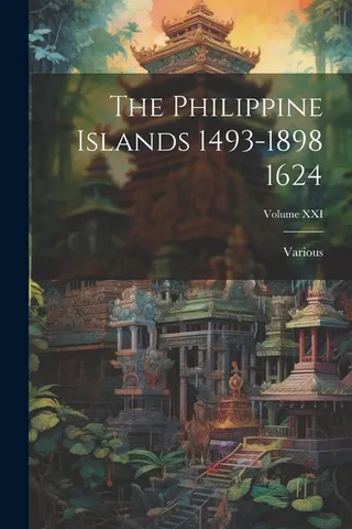 The Philippine Islands, 1493-1898