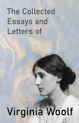 The Collected Essays of Virginia Woolf