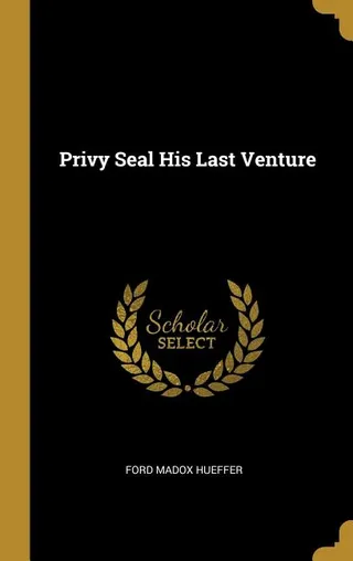 Privy Seal His Last Venture