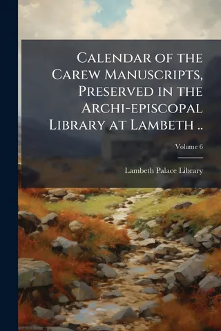 Calendar of the Carew Manuscripts, Preserved in the Archi-episcopal Library at Lambeth