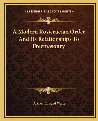 A Modern Rosicrucian Order And Its Relationships To Freemasonry