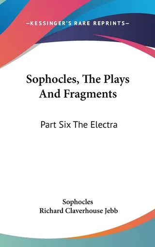 Sophocles, The Plays And Fragments