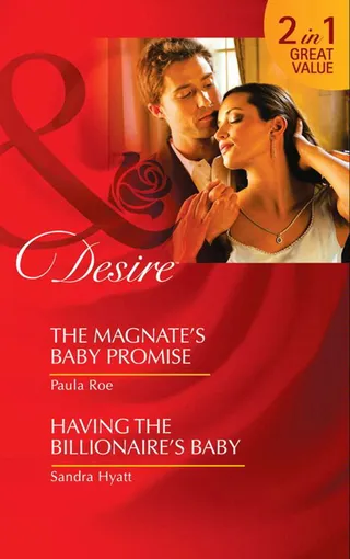 Magnate's Baby Promise / Having The Billionaire's Baby