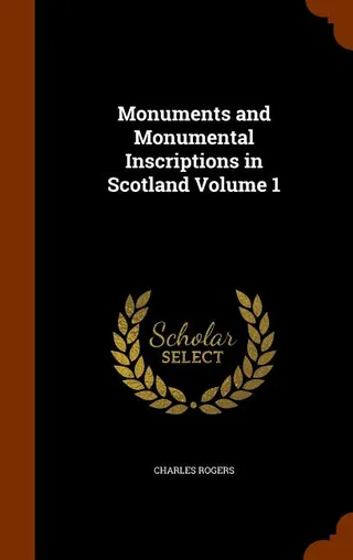 Monuments and Monumental Inscriptions in Scotland