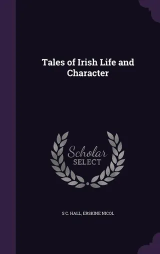 Tales of Irish Life and Character
