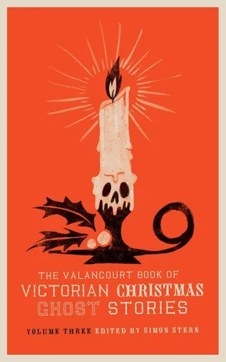 The Valancourt Book of Victorian Ghost Stories, Volume Three