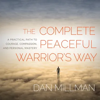 The Complete Peaceful Warrior's Way