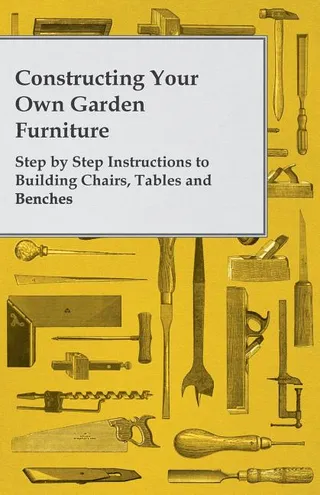 Constructing Your Own Garden Furniture