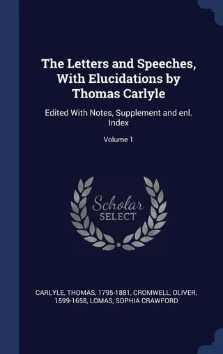 The Letters and Speeches, With Elucidations