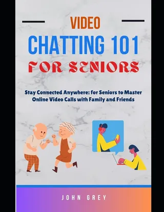 Video Chatting 101 for Seniors