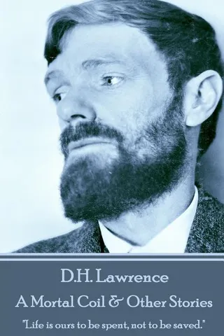 D.H. Lawrence - A Mortal Coil & Other Stories