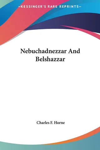 Nebuchadnezzar And Belshazzar
