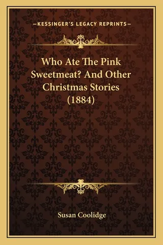 Who Ate The Pink Sweetmeat? And Other Stories 1884
