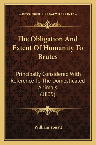 The Obligation And Extent Of Humanity To Brutes