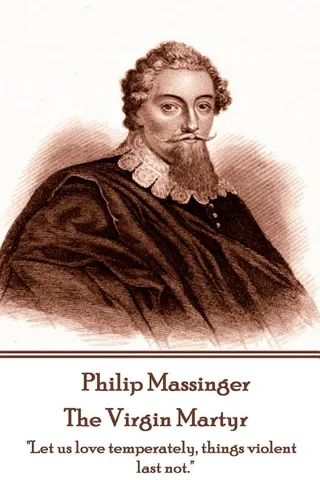 Philip Massinger - The Virgin Martyr