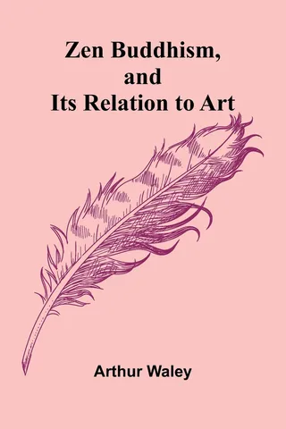 Zen Buddhism and Its Relation to Art